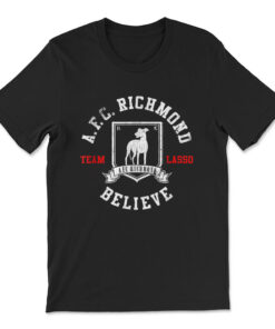 Ted Lasso Afc Richmond Believe T-shirt