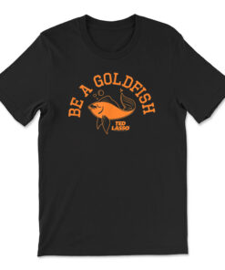 Ted Lasso Be A Goldfish Collegiate T-shirt