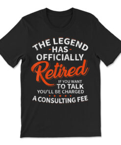 The Legend Has Retired Men Officer Officially Retirement T-shirt