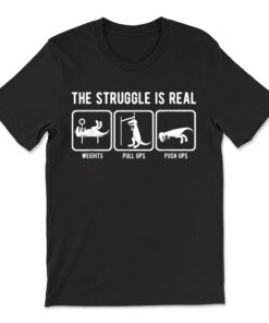 The Struggle Is Real Funny T-rex Gym Workout T-shirt