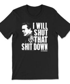 The Walking Dead Shut That Shit Down T-shirt