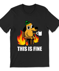 This Is Fine Dog Internet Meme Burning San Francisco T-shirt