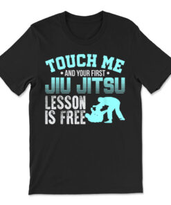 Touch Me First Jiu Jitsu Lesson Is Free Brazilian Bjj Shirt