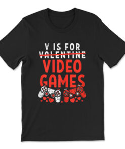 V Is For Video Games Funny Valentines Day T-shirt
