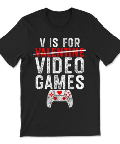 V Is For Video Games Valentines Day Gamer T-shirt