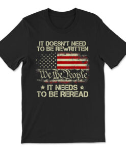 Vintage American Flag It Needs To Be Reread We The People T-shirt