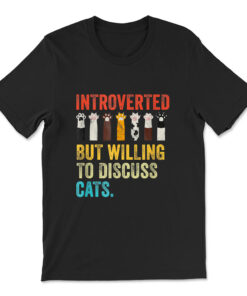 Vintage Cat Meow Introverted But Willing To Discuss Cats T-shirt