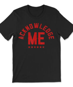 Vintage Design Acknowledge Me Sports Competition T-shirt