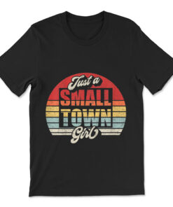 Vintage Retro Just A Small Town Girl T-shirt