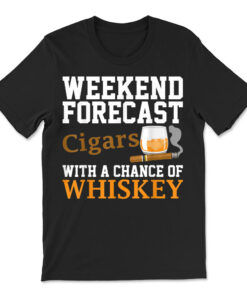 Weekend Forecast Cigars And Whiskey T-shirt
