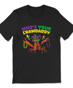 Whos Your Crawdaddy Crawfish Jester Beads T-shirt