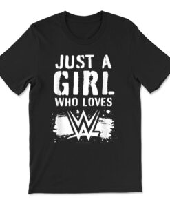 Wwe Just A Girl Who Loves T-shirt