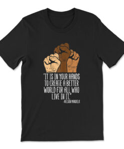 Your Hands Create Better World Black Lives Matter Blm T-shirt